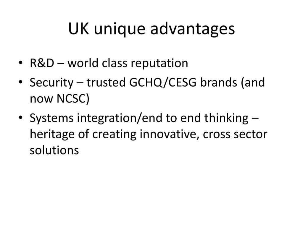 UK unique advantages R&D – world class reputation