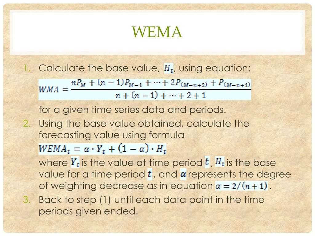 weMA Calculate the base value, , using equation: