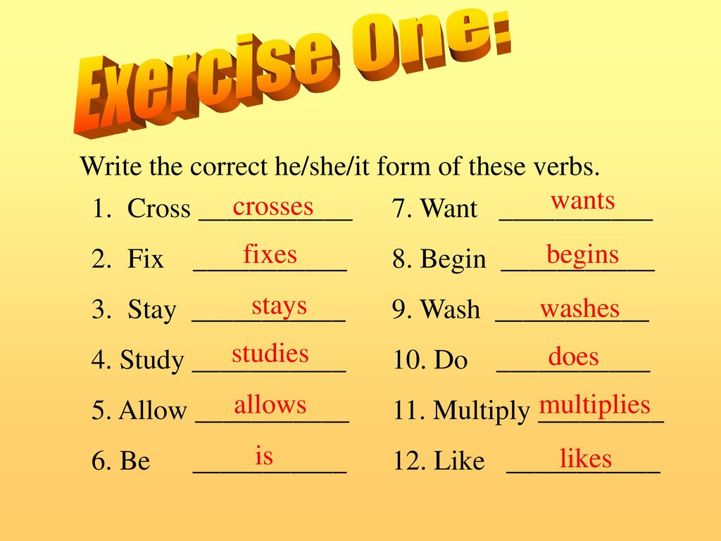 Rewrite the second. He she it form of the verbs. Write the he she it form of these verbs. He/she/it form of these verbs. Write the he she it form of the following verbs.