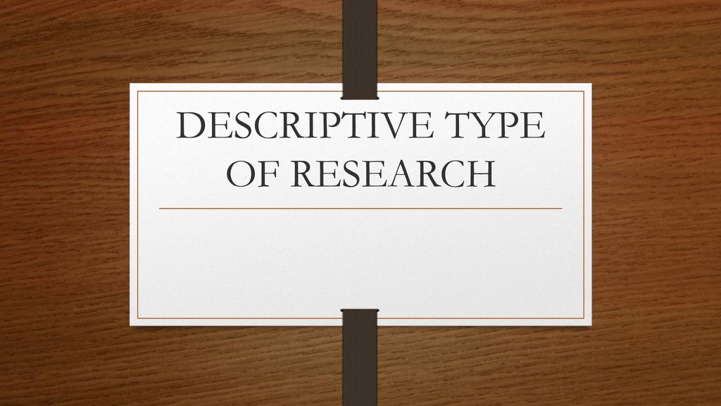 Descriptive type of research ppt video online download