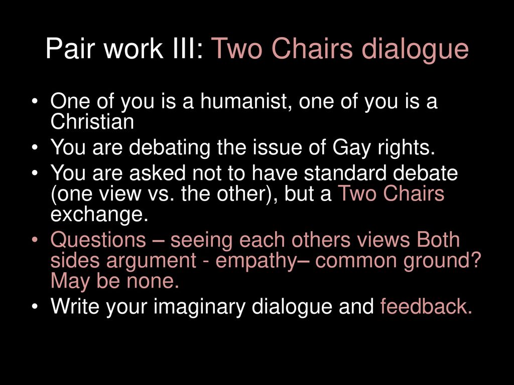 Pair work III: Two Chairs dialogue