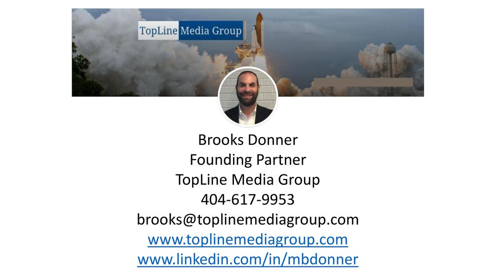 Brooks Donner Founding Partner. TopLine Media Group