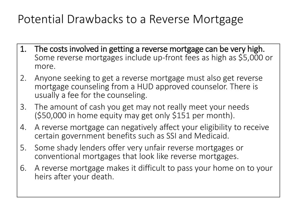 Potential Drawbacks to a Reverse Mortgage