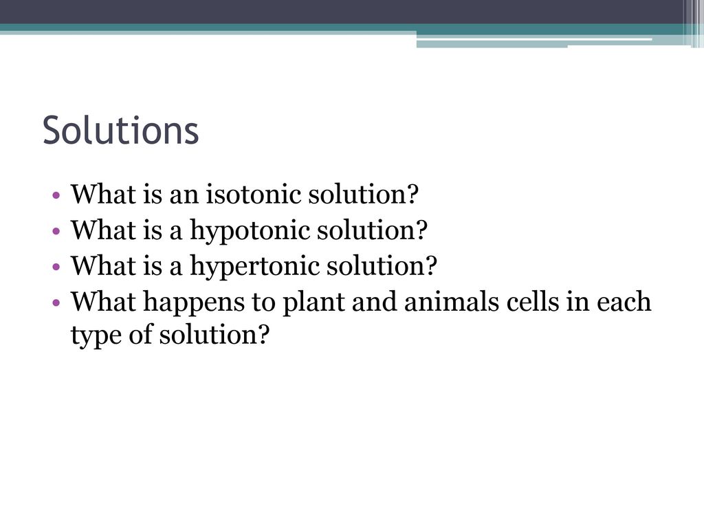 Solutions What is an isotonic solution What is a hypotonic solution