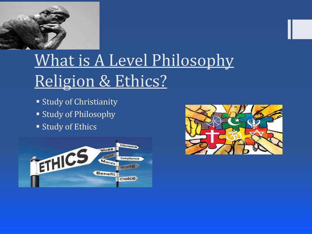 What is A Level Philosophy Religion & Ethics