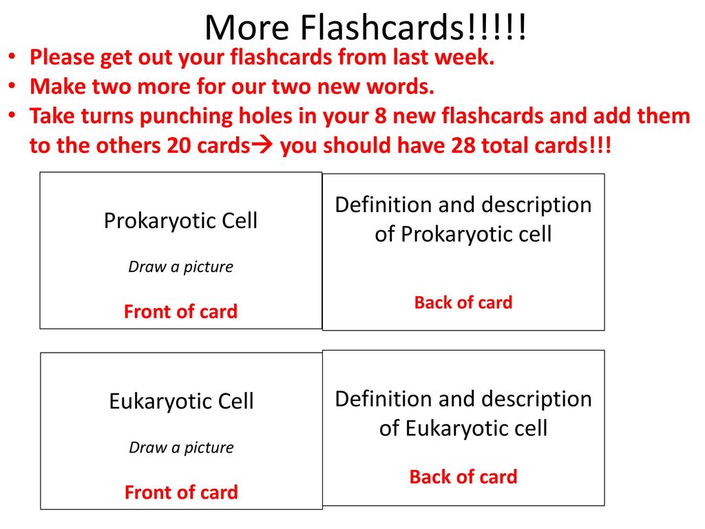 More Flashcards!!!!! Please get out your flashcards from last week.