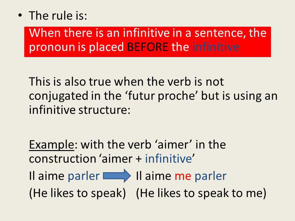 The rule is: When there is an infinitive in a sentence, the pronoun is placed BEFORE the infinitive.