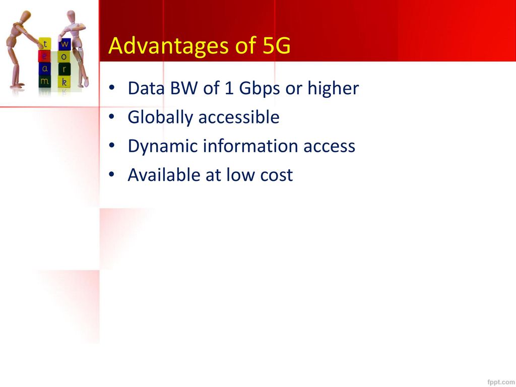 Advantages of 5G Data BW of 1 Gbps or higher Globally accessible