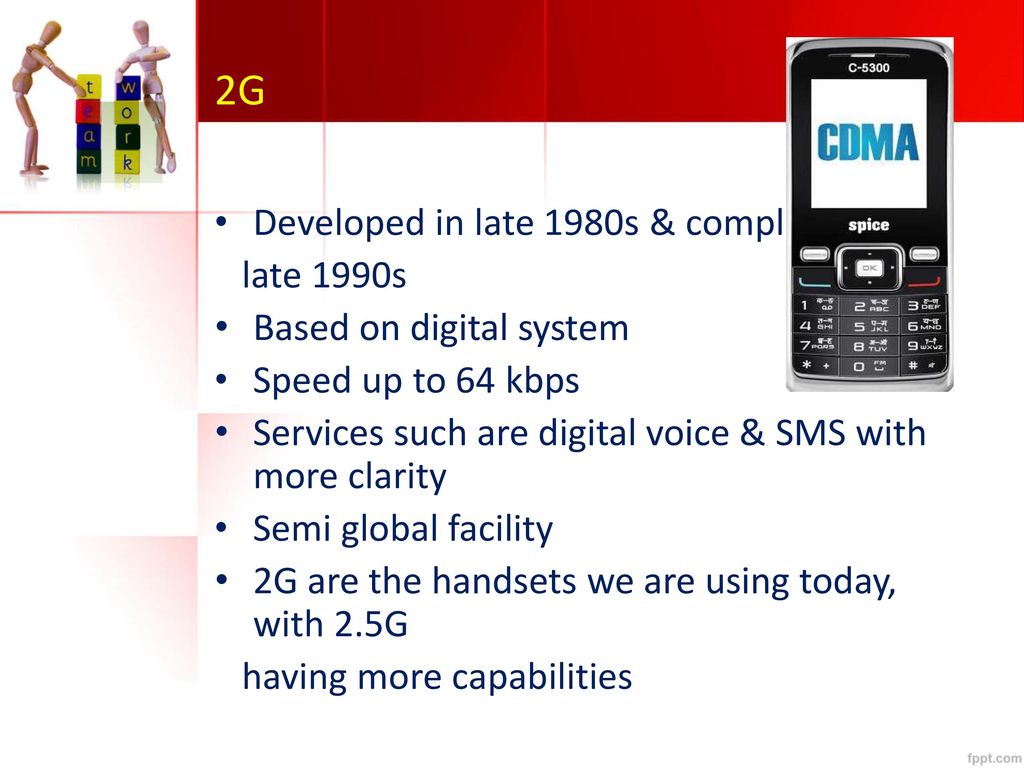 2G Developed in late 1980s & completed in late 1990s