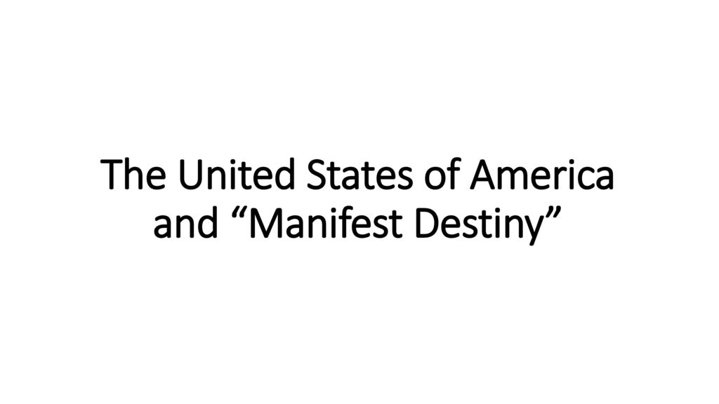 The United States of America and Manifest Destiny
