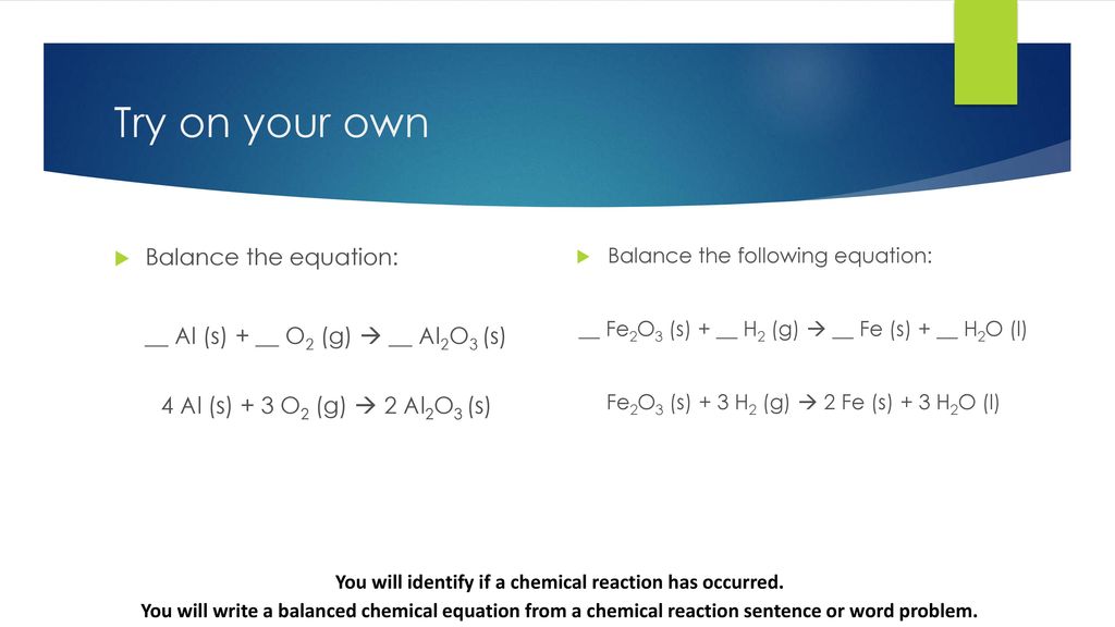 You will identify if a chemical reaction has occurred.
