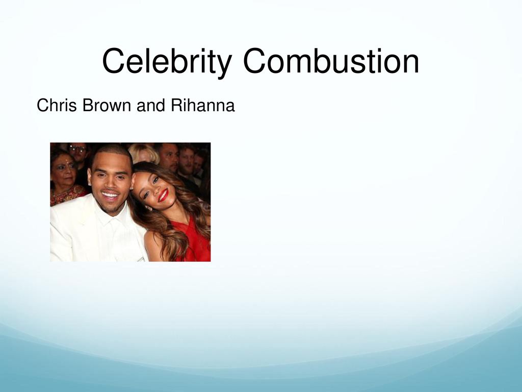 Celebrity Combustion Chris Brown and Rihanna