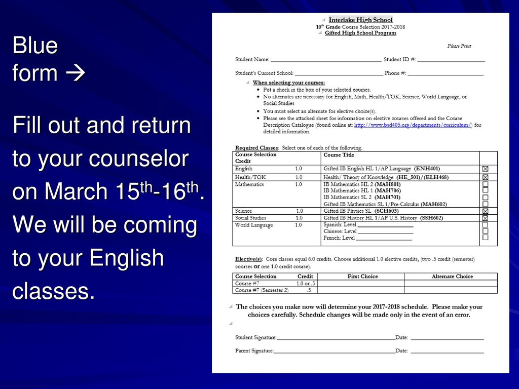 Blue form  Fill out and return to your counselor on March 15th-16th.