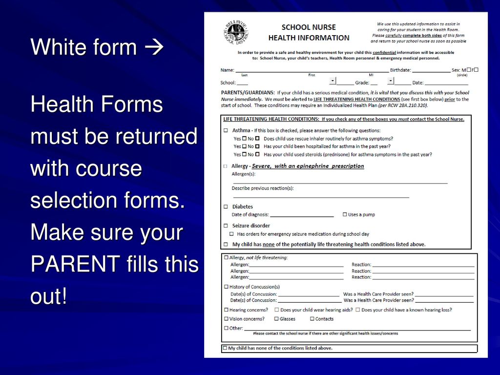 White form  Health Forms must be returned with course selection forms.