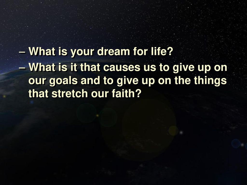 What is your dream for life