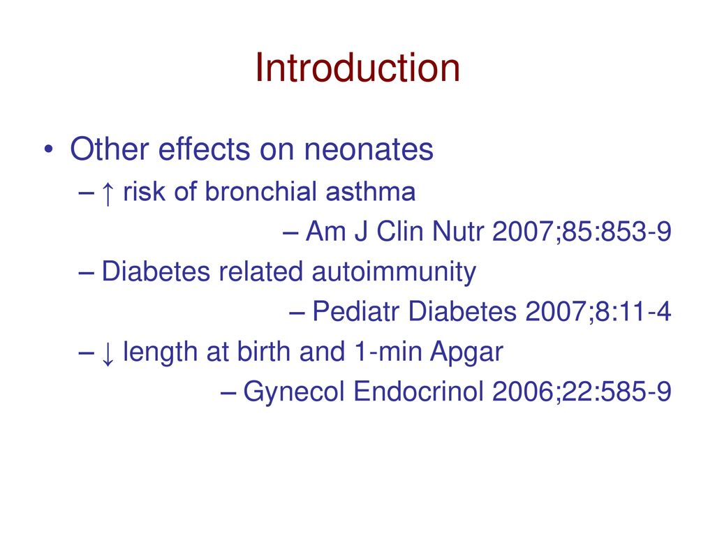 Introduction Other effects on neonates ↑ risk of bronchial asthma