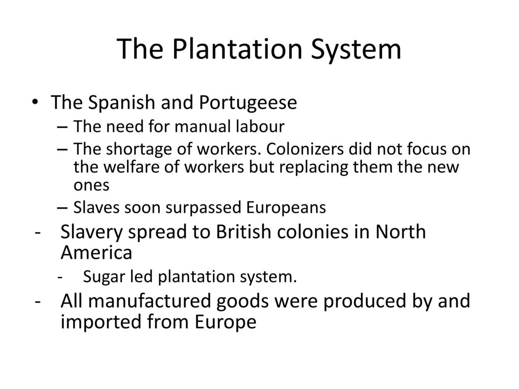 The Plantation System The Spanish and Portugeese