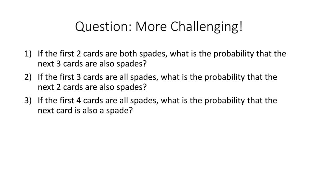 Question: More Challenging!