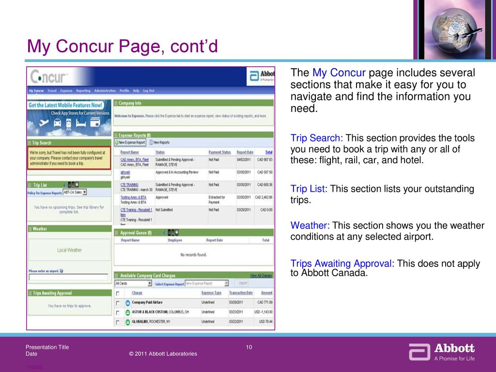 My Concur Page, cont’d The My Concur page includes several sections that make it easy for you to navigate and find the information you need.