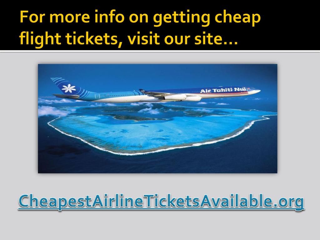 For more info on getting cheap flight tickets, visit our site...