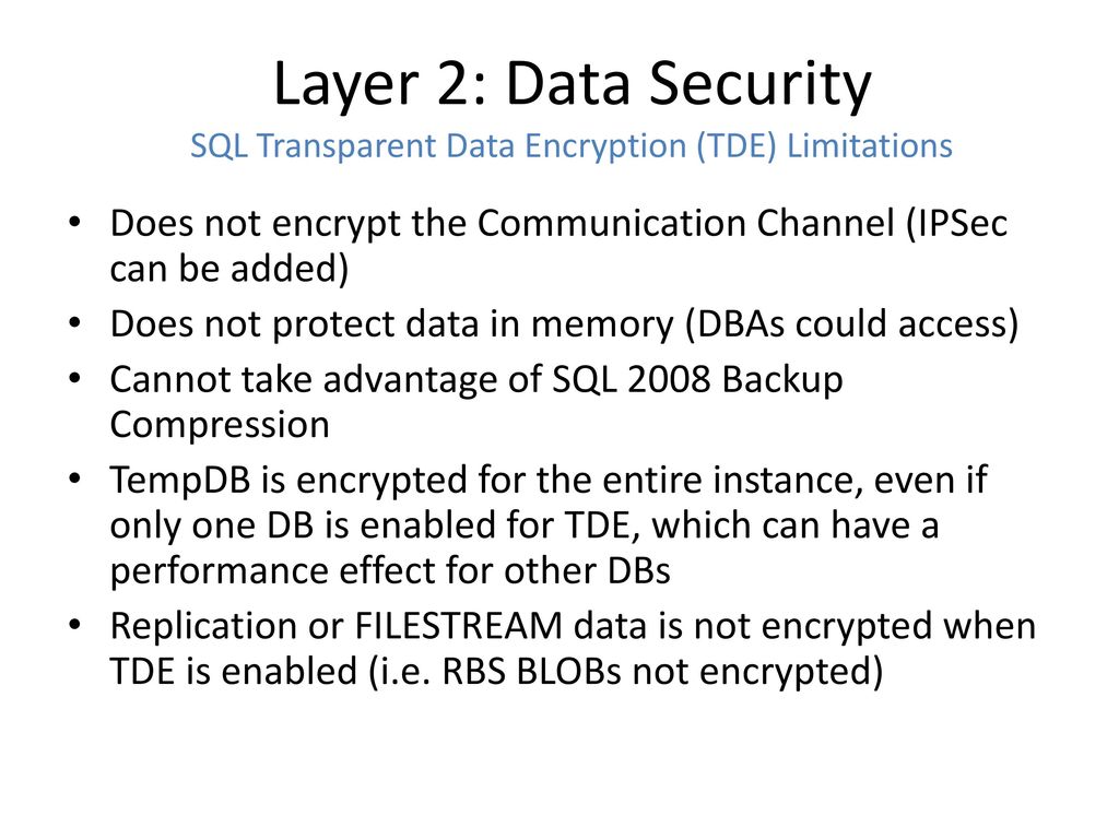 Layer 2: Data Security SQL Transparent Data Encryption (TDE) Limitations