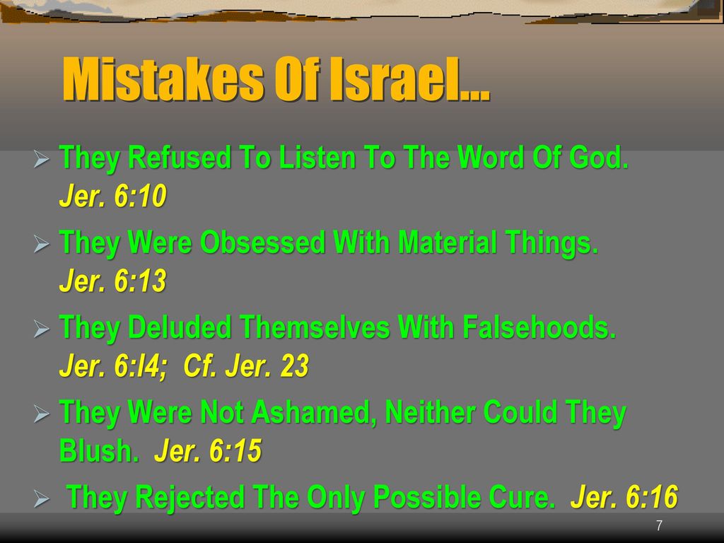 Mistakes Of Israel… They Refused To Listen To The Word Of God. Jer. 6:10.