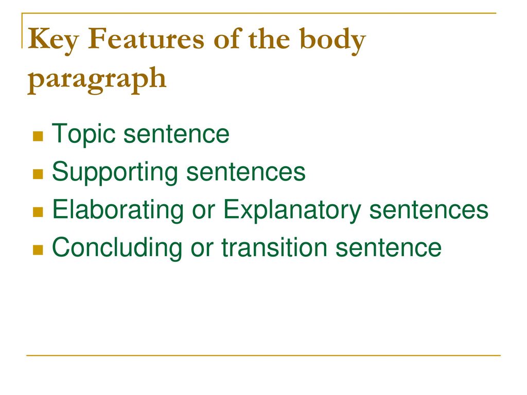 Key Features of the body paragraph