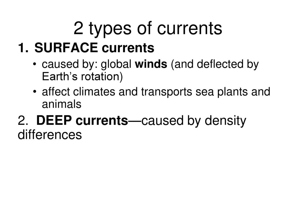 2 types of currents SURFACE currents
