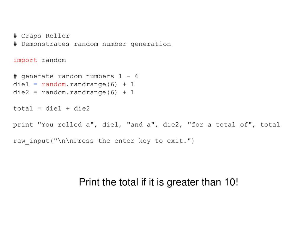 Print the total if it is greater than 10!