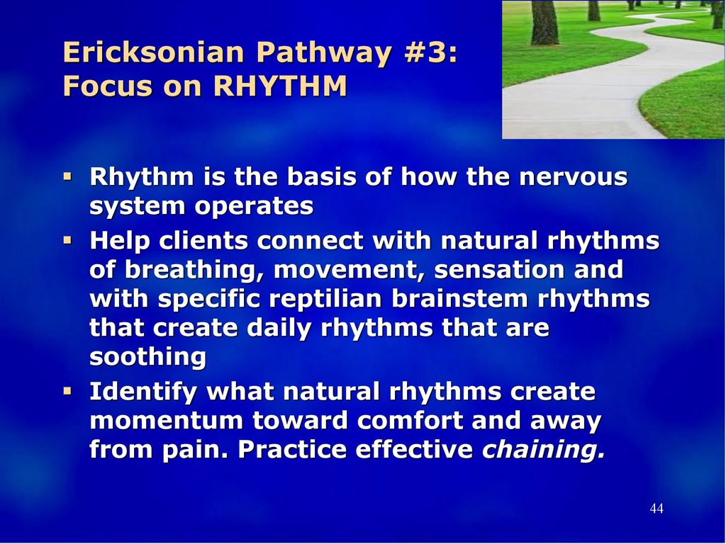 Ericksonian Pathway #3: Focus on RHYTHM