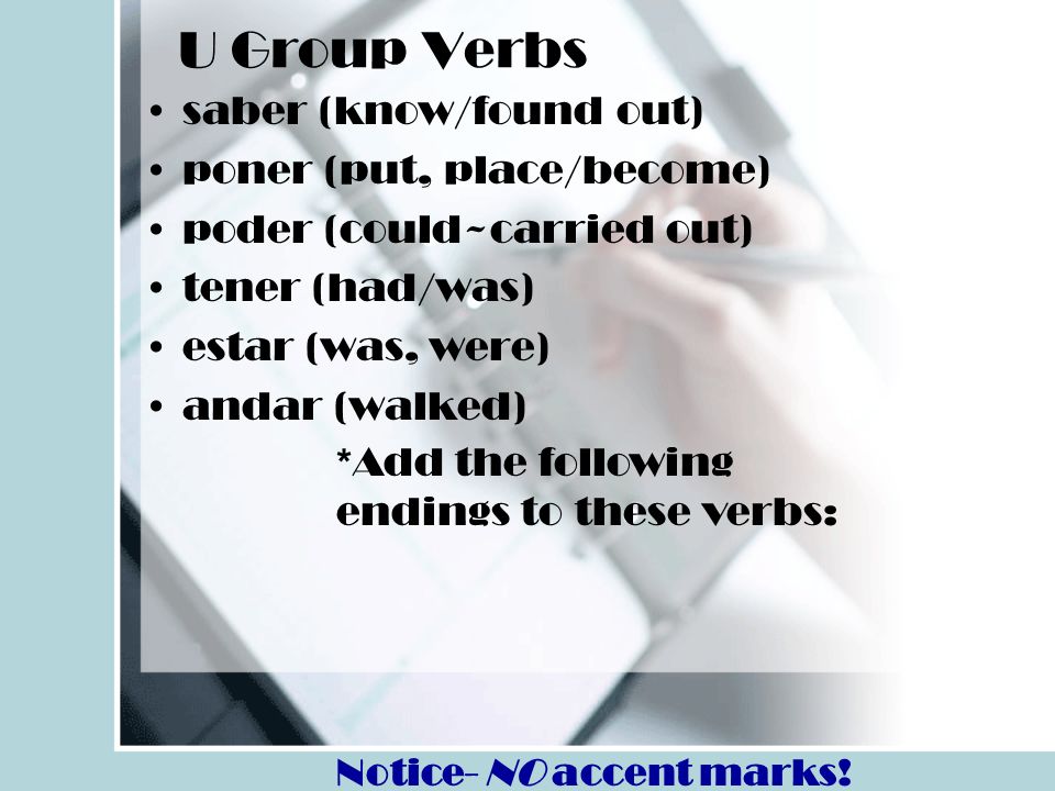 U Group Verbs saber (know/found out) poner (put, place/become)