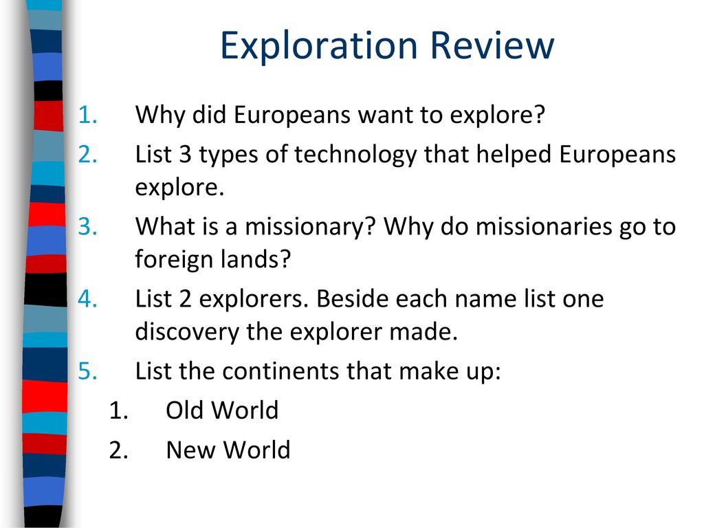 Exploration Review Why did Europeans want to explore