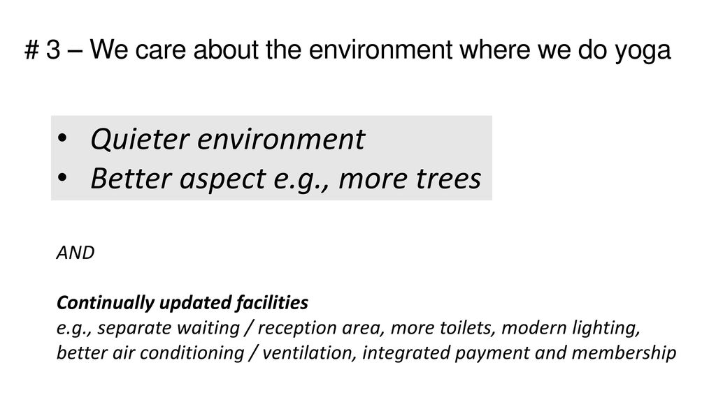 Better aspect e.g., more trees