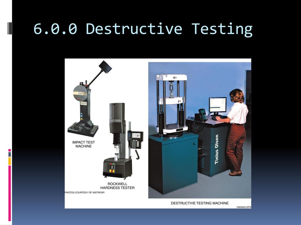 6.0.0 Destructive Testing