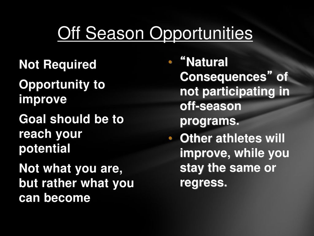 Off Season Opportunities