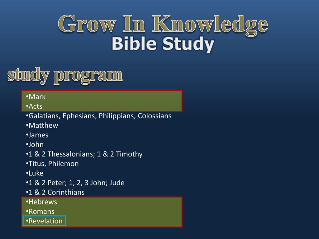 Grow In Knowledge Bible Study Grow In Knowledge Of God’s Word, - Ppt ...