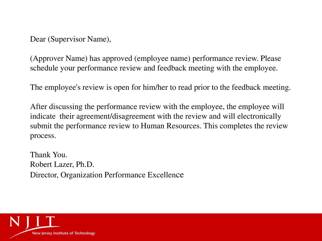 Dear (Supervisor Name), (Approver Name) has approved (employee name) performance review.