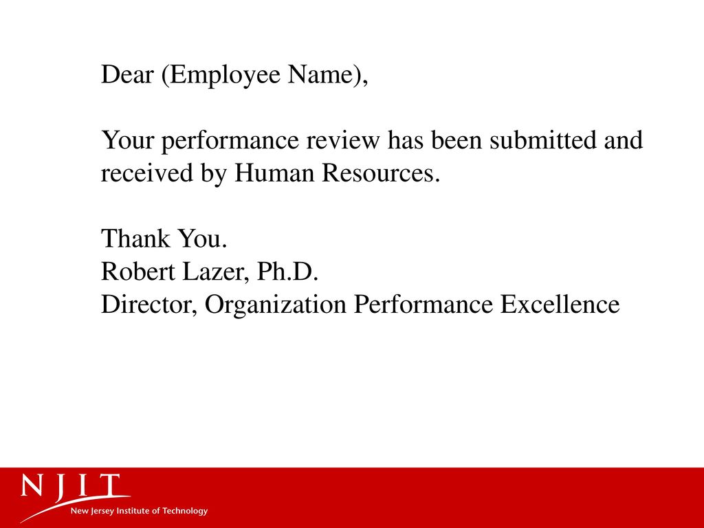 Dear (Employee Name), Your performance review has been submitted and received by Human Resources.