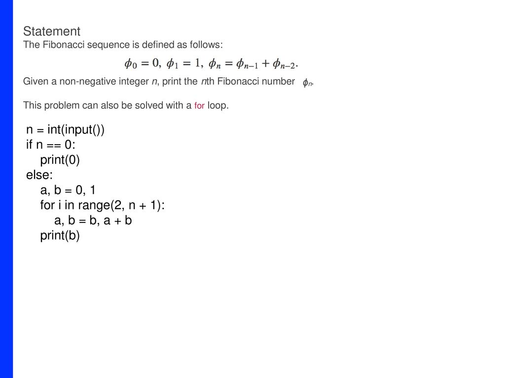 Statement n = int(input()) if n == 0: print(0) else: a, b = 0, 1