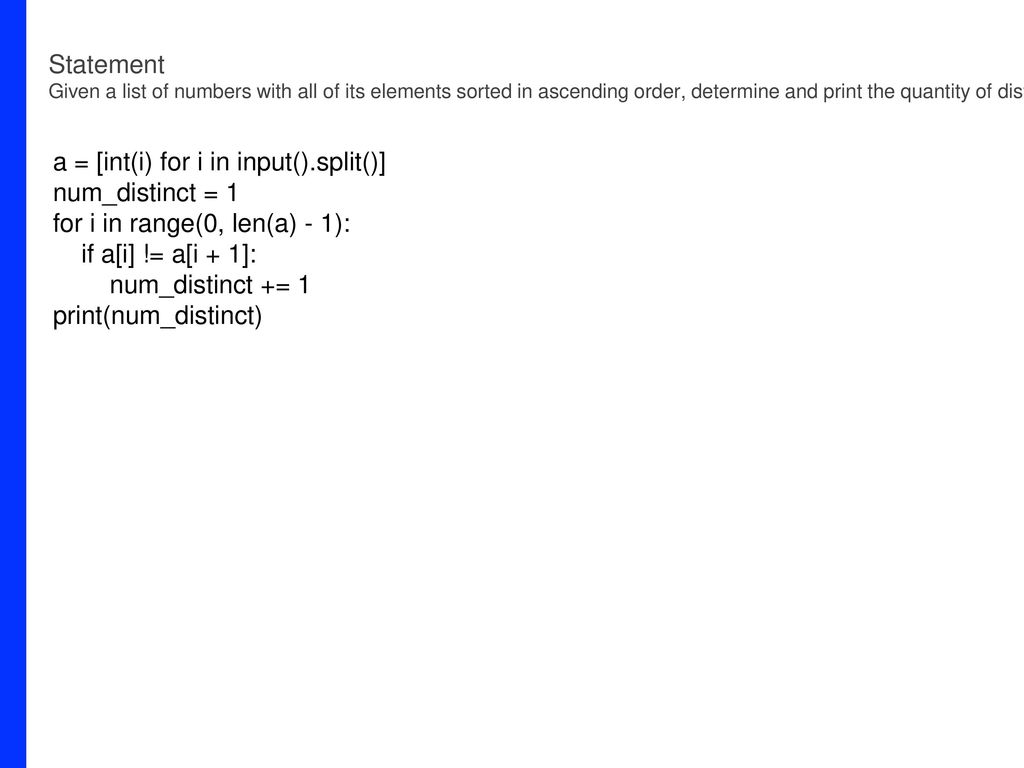 a = [int(i) for i in input().split()] num_distinct = 1
