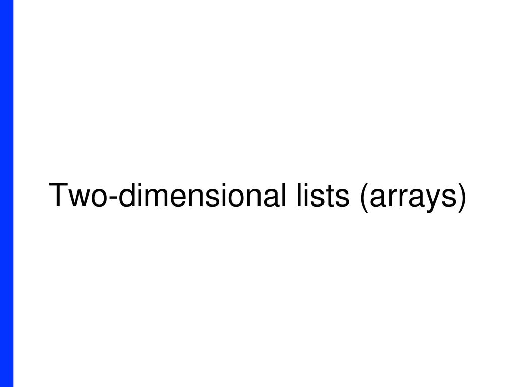 Two-dimensional lists (arrays)