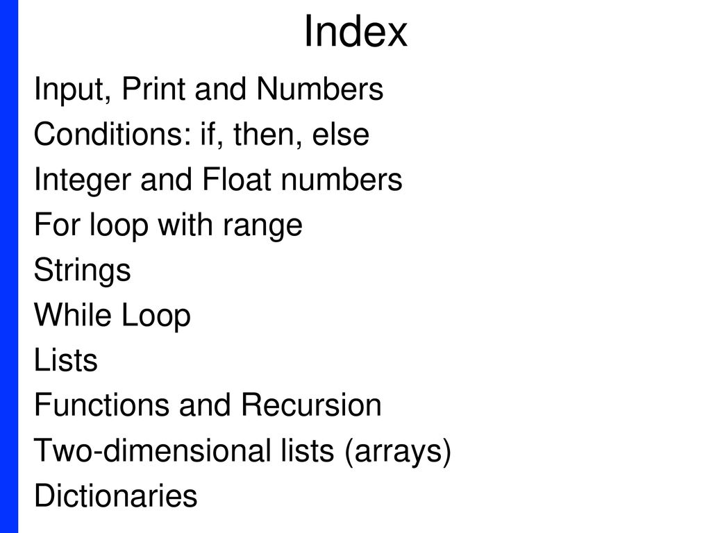 Index Input, Print and Numbers Conditions: if, then, else