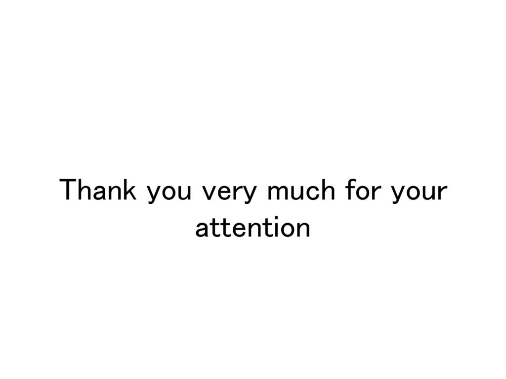 Thank you very much for your attention