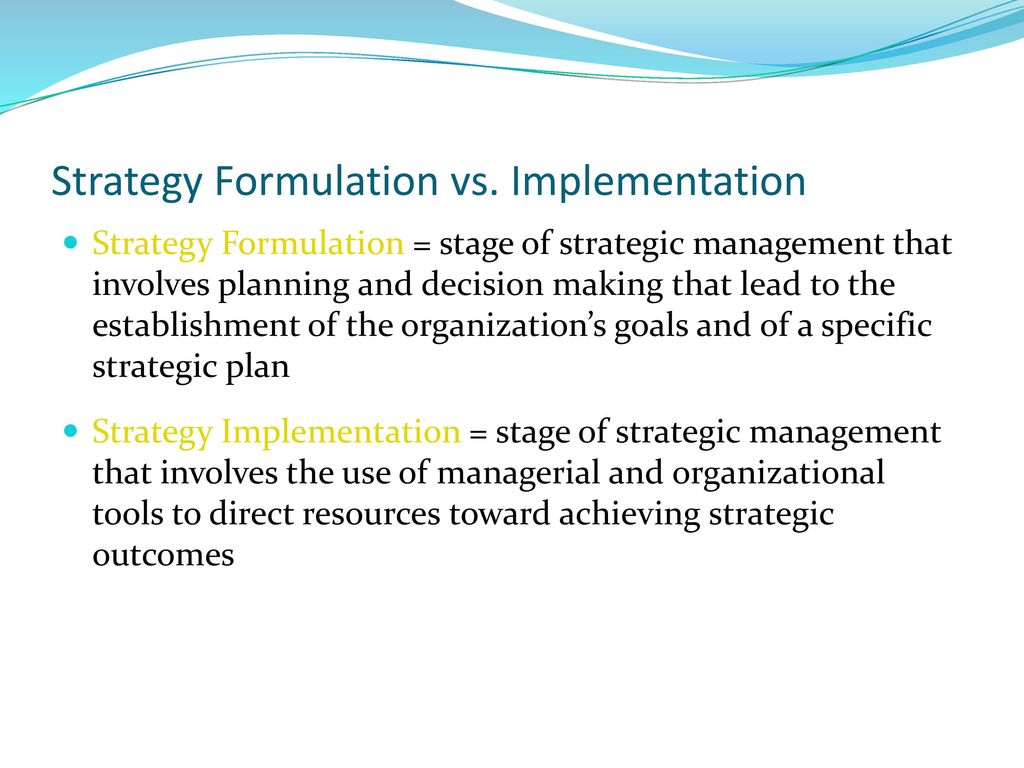Strategy Formulation vs. Implementation
