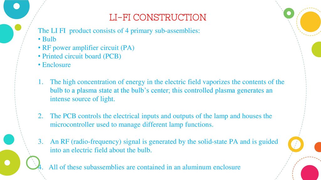 LI-FI CONSTRUCTION The LI FI product consists of 4 primary sub-assemblies: • Bulb. • RF power amplifier circuit (PA)