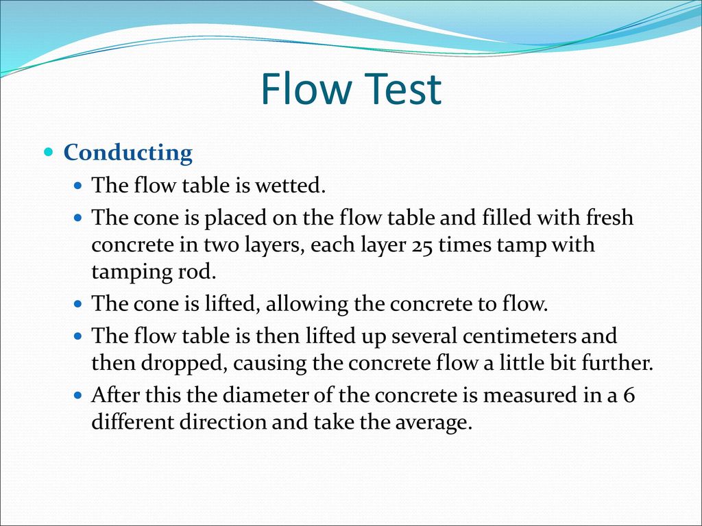 Flow Test Conducting The flow table is wetted.