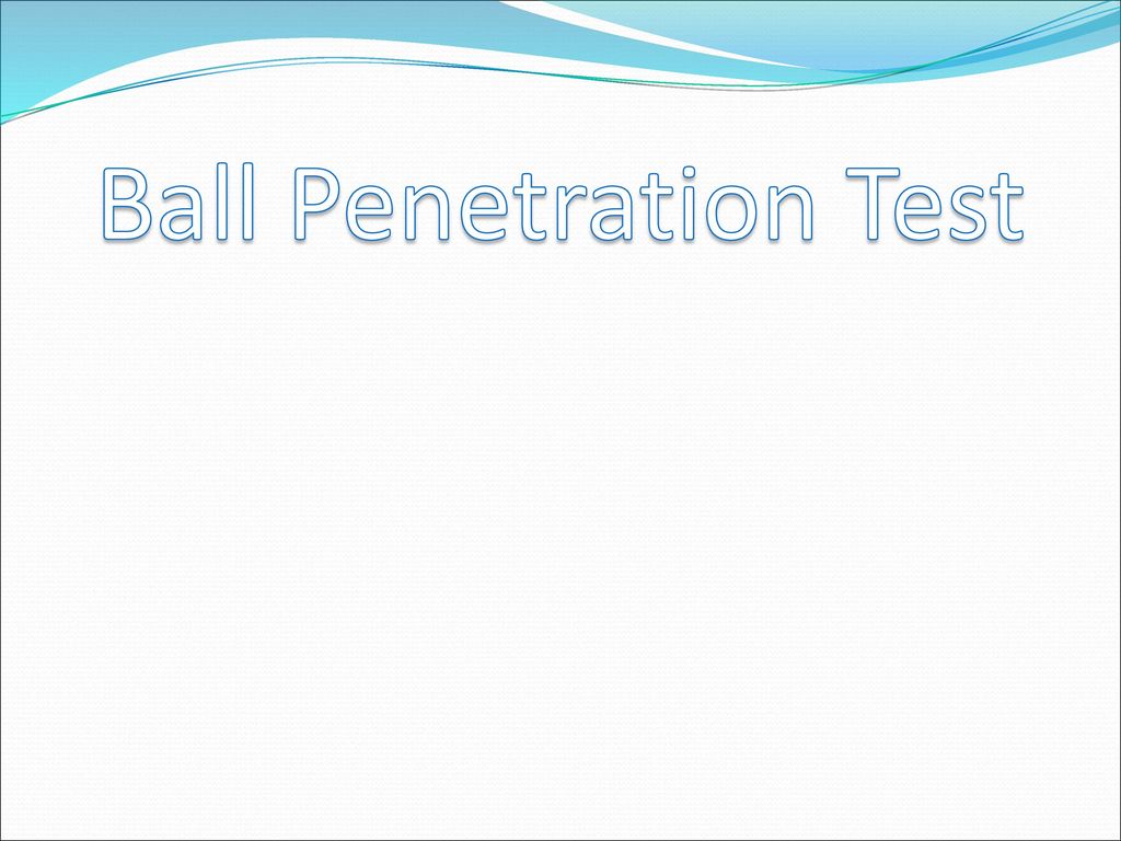 Ball Penetration Test