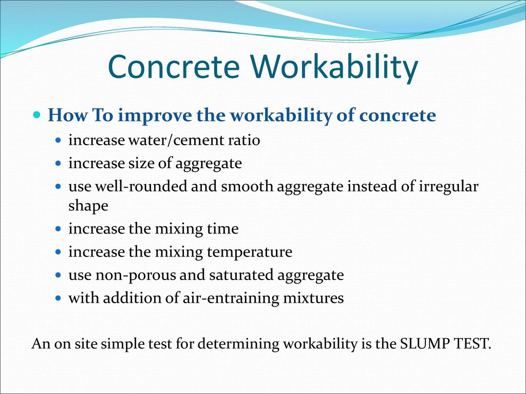 Concrete Workability How To improve the workability of concrete