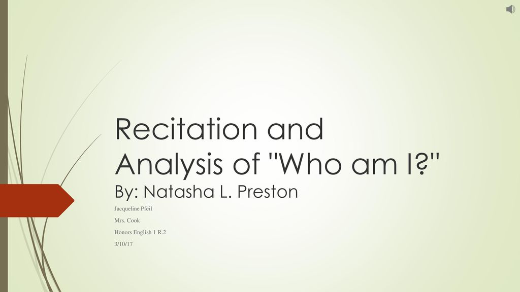 Recitation and Analysis of Who am I By: Natasha L. Preston
