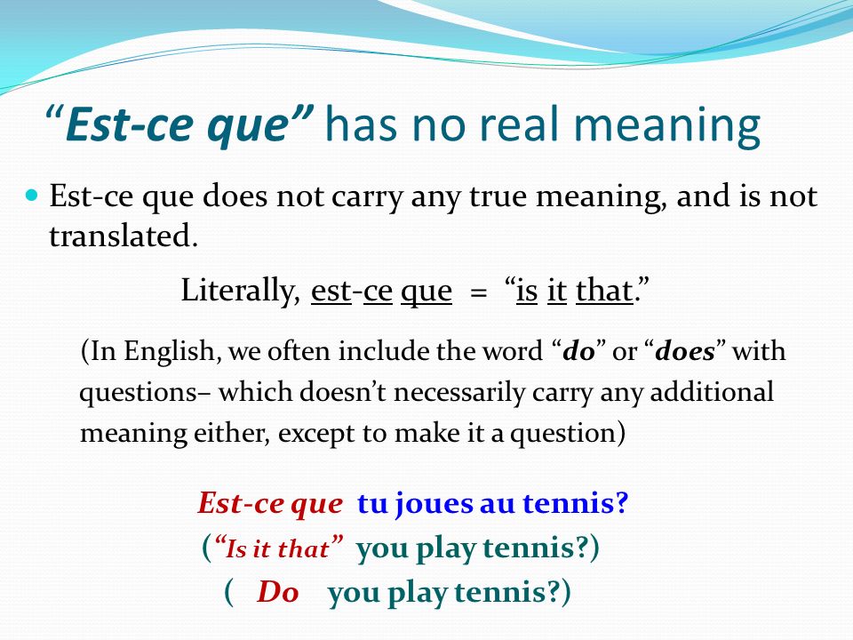 Est-ce que has no real meaning